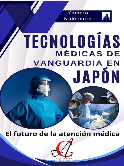 Title details for Tecnologías Médicas De Vanguardia En Japón by Yamato Nakamura - Available